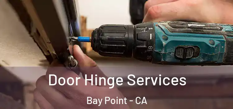 Door Hinge Services Bay Point - CA