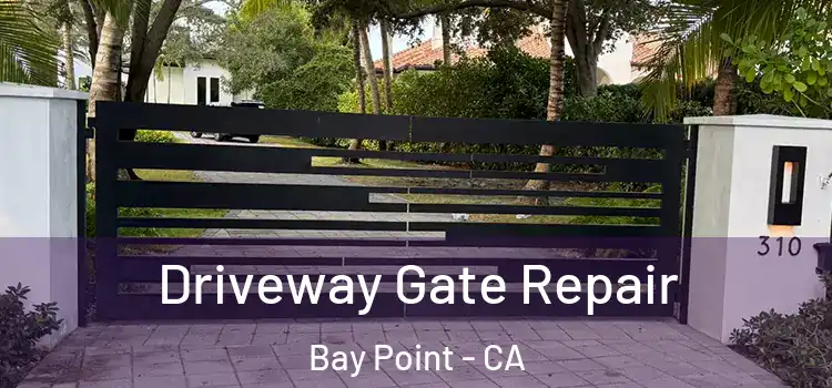 Driveway Gate Repair Bay Point - CA