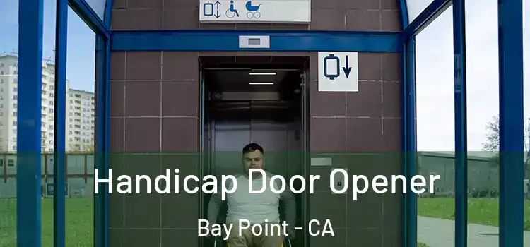 Handicap Door Opener Bay Point - CA