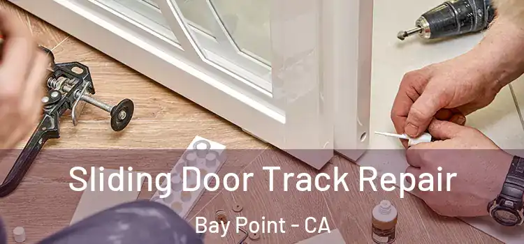 Sliding Door Track Repair Bay Point - CA